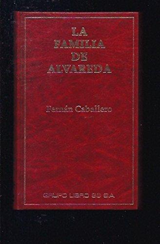 La familia de alvareda: novela de costumbres populares (biblioteca universal caralt ; 62 : serie clásicos) (spanish edition)