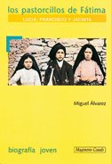 9788421823521_los-pastorcillos-de-fatima-lucia-francisco-y-jacinta-spanish-edition_front-1.jpg Los pastorcillos de fatima: lucia, francisco y jacinta (spanish edition)