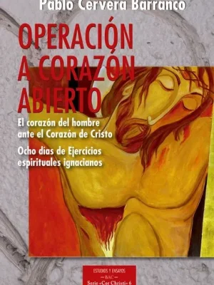 Operación a corazón abierto: el corazón del hombre ante el corazón de cristo