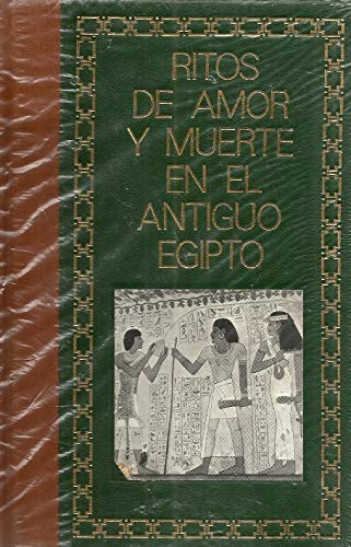 9788422500872_ritos-de-amor-y-muerte-en-el-egipto-antiguo-al-encuentro-del-egipto-milenario-spanish-edition_front-3.jpg Ritos de amor y muerte en el egipto antiguo (al encuentro del egipto milenario) (spanish edition)
