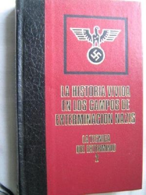La historia vivida en los campos de exterminación nazis. la técnica del exterminio 2