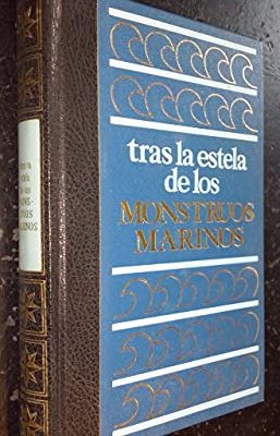 Tras la estela de los monstruos marinos [por] (spanish edition)