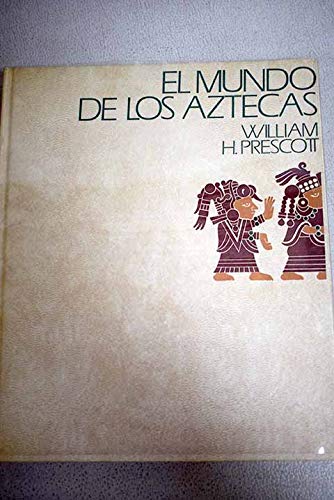 El mundo de los aztecas