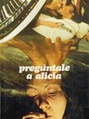 Pregúntale a alicia.
