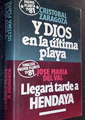 Y dios en la última playa ; llegará tarde a hendaya