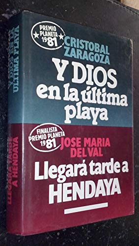 Y dios en la última playa ; llegará tarde a hendaya