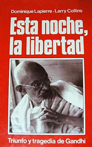 Esta noche la libertad triunfo y tragedia de gandh