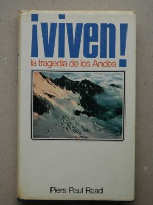Viven : la tragedia de los andes [hardcover] [jan 01, 1983] piers paul read
