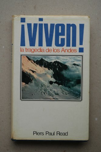 Viven : la tragedia de los andes [hardcover] [jan 01, 1983] piers paul read