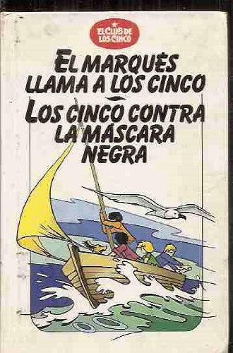 9788422619079_el-marques-llama-a-los-cinco-los-cinco-contra-la-mascara-negra-una-aventura-de-los-personajes-cre_front-2.jpg El marqués llama a los cinco; los cinco contra la máscara negra : una aventura de los personajes creados por enid blyton