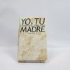 Yo soy tu madre