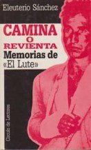 Camina o revienta. memorias de "el lute"