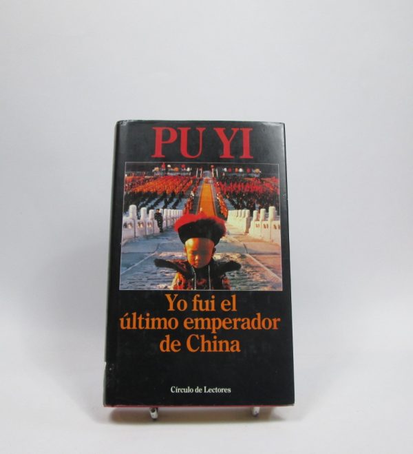 Yo fui el último emperador de china: de hijo del cielo a hombre nuevo