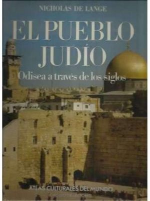 El pueblo judio, odisea atraves de los siglos.