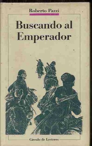 Buscando al emperador: crónica de un regimiento ruso que recorre siberia durante la revolución en busca del zar prisionero