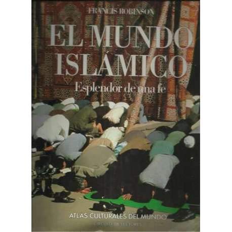 El mundo islámico. esplendor de una fe.