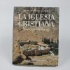 La iglesia cristiana: veinte siglos de historia