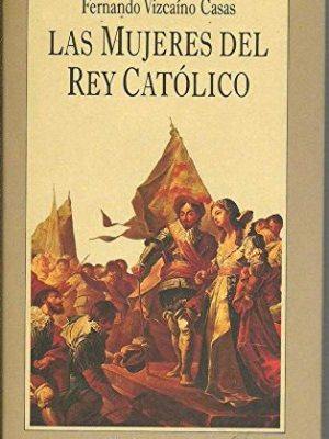 Las mujeres del rey católico.