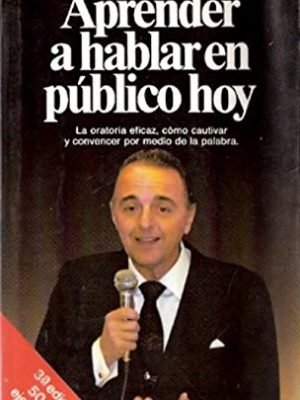 9788422634850_aprender-a-hablar-en-publico-hoy_front-3.jpg Aprender a hablar en público hoy