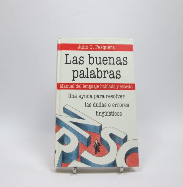 Las buenas palabras - manual del lenguaje hablado y escrito
