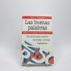Las buenas palabras - manual del lenguaje hablado y escrito