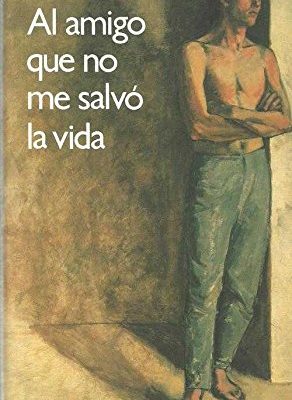 Al amigo que no me salvó la vida