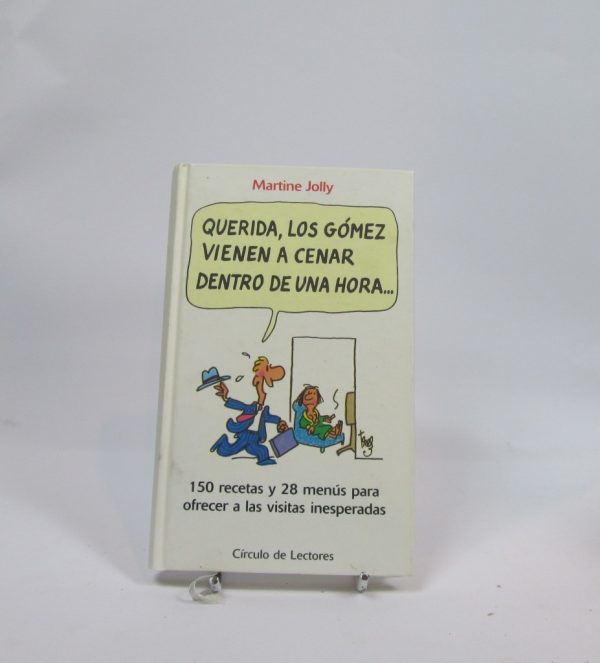 Querida, los gómez vienen a cenar dentro de una hora
