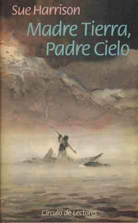 Madre tierra, padre cielo. novela. traducción de horacio gonzález trejo.