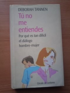 Tu no me entiendes