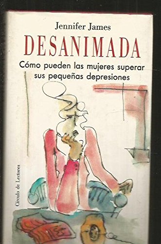 Desanimada. cómo pueden las mujeres superar sus pequeñas depresiones.