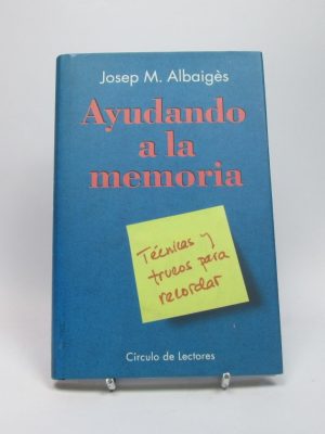 9788422649311_ayudando-a-la-memoria-tecnicas-y-trucos-para-recordar_front-1.jpg Ayudando a la memoria: técnicas y trucos para recordar