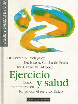 9788422652281_ejercicio-y-salud-como-mantenerse-en-forma-con-el-ejercicio-fisico_front-1.jpg Ejercicio y salud: cómo mantenerse en forma con el ejercicio físico