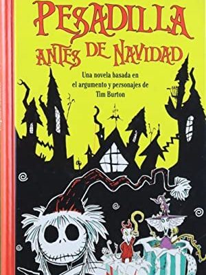 Pesadilla antes de navidad: una novela basada en el argumento y personajes de tim burton y en el guión de caroline thompson