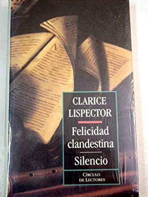 Felicidad clandestina silencio
