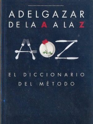 Adelgazar de la a a la z. el diccionario del mútodo