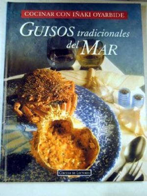 Cocinar con iñaki oyarbide: guisos tradicionales del mar