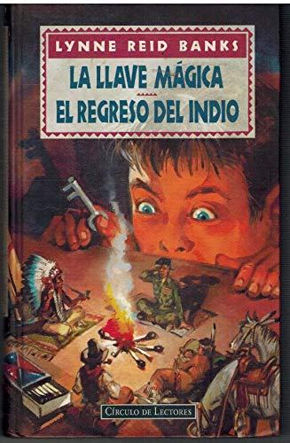La llave mágica ; el regreso del indio