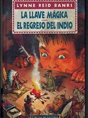 La llave mágica ; el regreso del indio