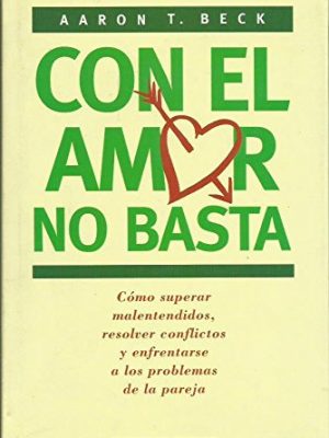 9788422666066_con-el-amor-no-basta_front-1.jpg Con el amor no basta