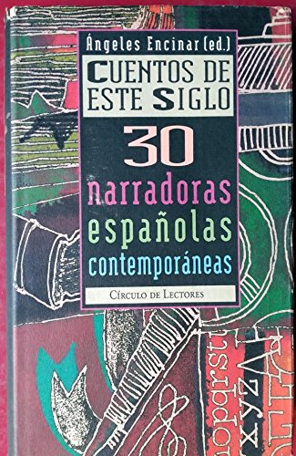 Cuentos de este siglo: 30 narradoras españolas contemporáneas