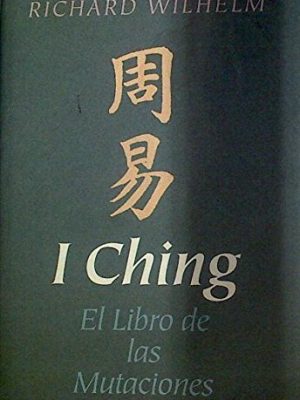 9788422667209_i-ching-el-libro-de-las-mutaciones_front-1.jpg I ching - el libro de las mutaciones