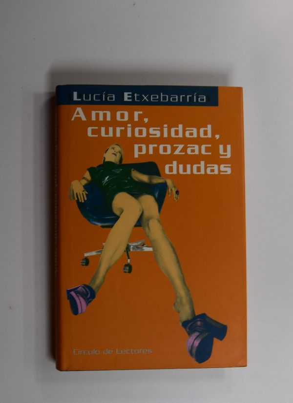 Amor, curiosidad, prozac y dudas