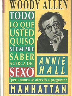 Manhattan. annie hall. todo lo que usted quiso siempre saber acerca del sexo pero nunca se atrevio a preguntar.
