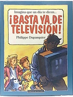 Imagina que un día te dicen...basta ya de televisión
