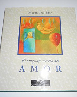 El lenguaje secreto del amor / megan tresidder ; con ilustraciones de emma turpin