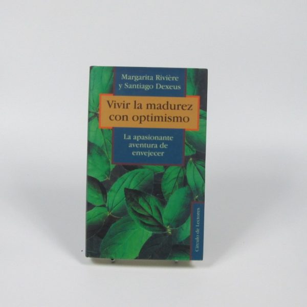 Vivir la madurez con optimismo. la apasionante aventura de envejecer