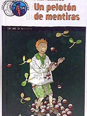 Un pelotón dfe mentiras. ilustrs. de maría balaguer.