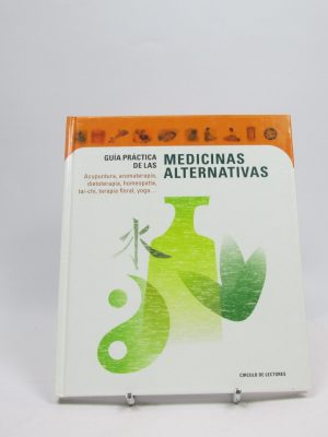 Guía práctica de las medicinas alernativas