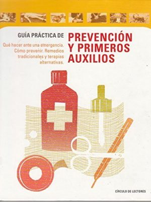 Guia practica de prevencion y primeros auxilios (spanish)