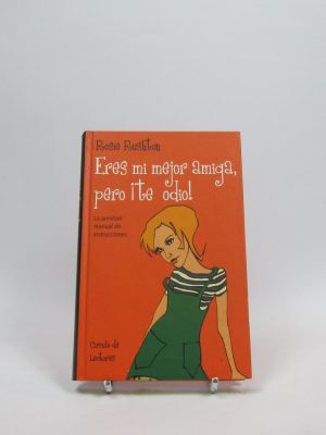 Eres mi mejor amiga pero te odio